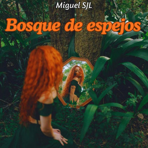 bosque de espejos by Miguel SJL