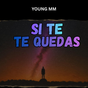 SI TE QUEDAS by Young MM