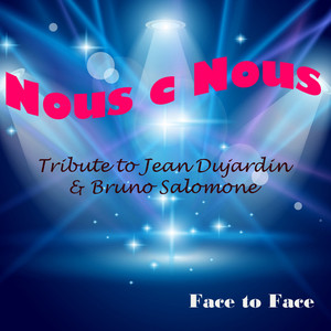 Face to Face - Nous C Nous (Tribute to Jean Dujardin et Bruno Salomone)
