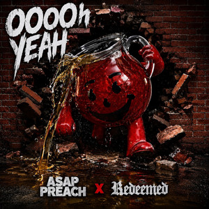 Ooooh Yeah by REDEEMED, ASAP Preach