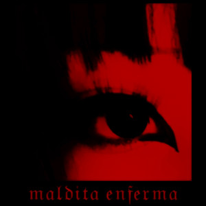 Maldita Enferma by RUIDO DESTRUIDO