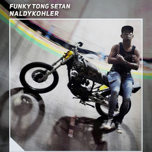 Funky Tong Setan by Naldy Kohler