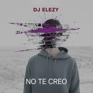 No Te Creo by DJ ELEZY