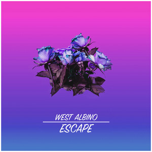 Escape by West Albino
