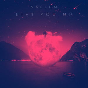 Lift You Up by Vaelum