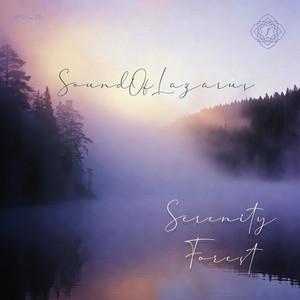 Serenity Forest by Sound Of Lazarus