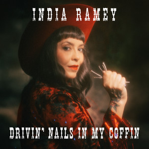 Drivin' Nails In My Coffin by India Ramey