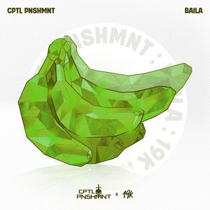 Baila by CPTL PNSHMNT