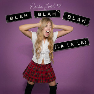 Blah Blah Blah (La La La) by Erika Joel