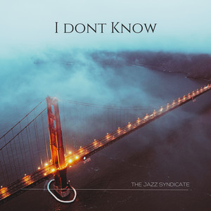 I Dont Know