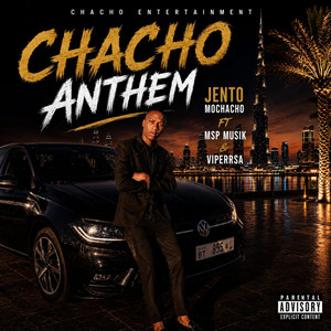 Chacho Anthem by Jento Mochacho, DJ Angelo, Msp muziq, ViperRsa, Stillow, Sbudex