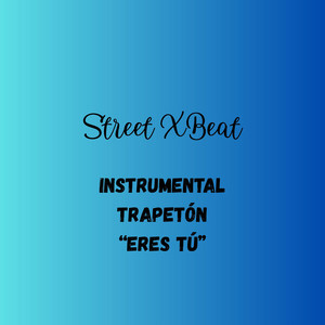 Instrumetal Trapetón “Eres Tú” by StreetXBeats