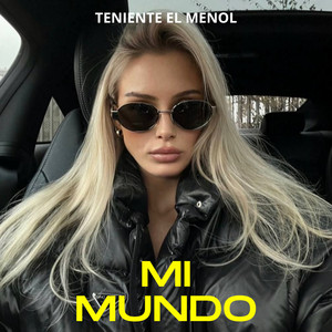 Mi mundo by Teniente El Menol