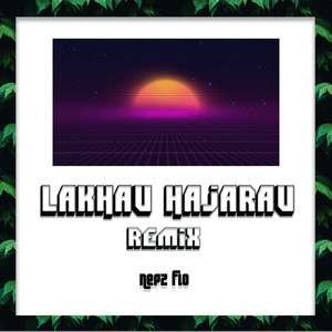 Lakhau Hajarau Remix (Instrumental)