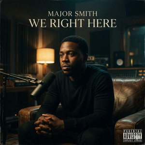 We Right Here by Major Smith