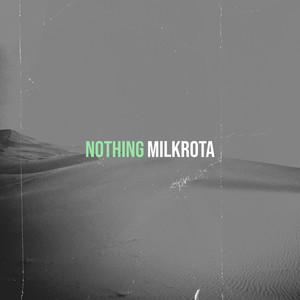 Nothing by Milkrota