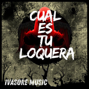 Cual es tu loquera by Ivasore music