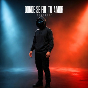 Donde Se Fue Tu Amor by STRONIKZ