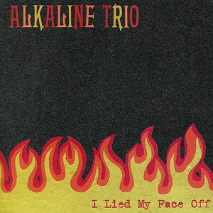 I Lied My Face Off - EP by Alkaline Trio | Spotify