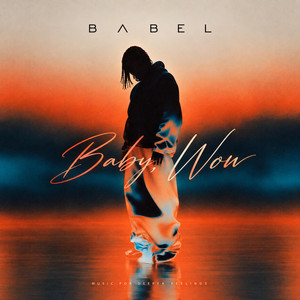 Baby, Wow by BABEL