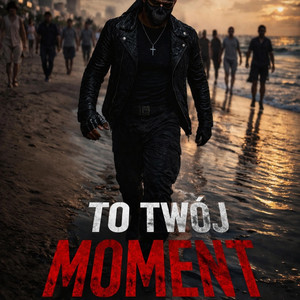 TO TWÓJ MOMENT