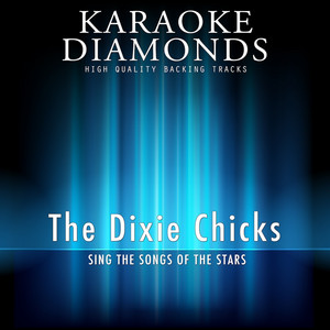 The Dixie Chicks - The Best Songs (Karaoke Version In the Style of