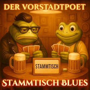 Stammtisch Blues by Der Vorstadtpoet