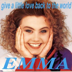 Give A Little Love Back To The World - Radio Edit by Emma