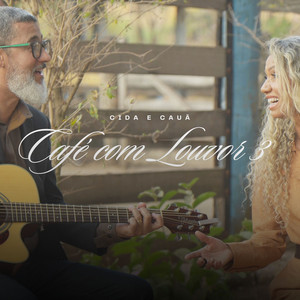 Café Com Louvor 3 by Cida e Cauã