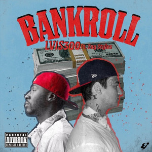 Bankroll by LVIS300, Zay Styles