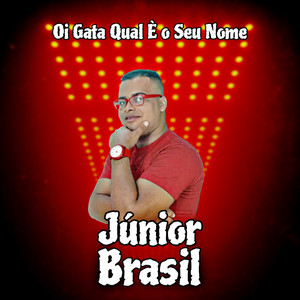 Júnior Brasil - Oi Gata Qual È o Seu Nome