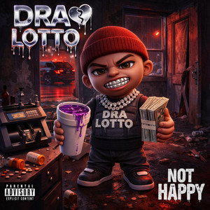 Not Happy by Dra Lotto