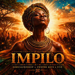 Impilo by HorusAfroDeep, ZWOTHE KEYS, PVÉ