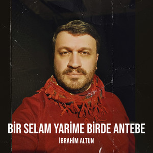 İbrahim Altun - Bir Selam Yarime Birde Antebe