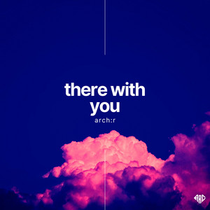 There With You by ARCH:R