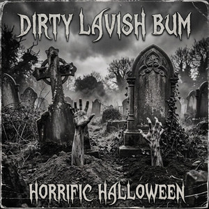 Horrific Halloween by Dirty Lavish Bum