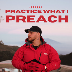Practice What I Preach by Jfreeze