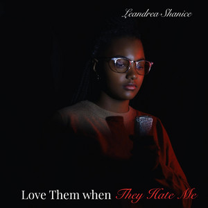 Love Them When They Hate Me by Leandrea Shanice