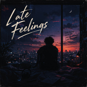Late Feelings by MIXCLOUD