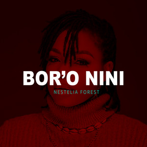 Nestelia Forest - BOR'O NINI