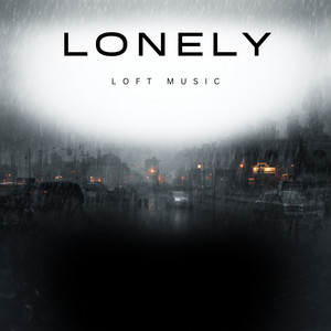 Lonely by Loft Music
