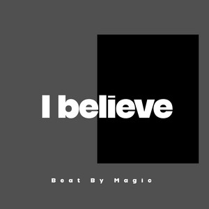 I Believe - Sped Up by Beat by Magic