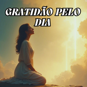 toque de fé - Gratidão pelo Dia