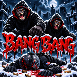BANG BANG by Kid Killit, C.RAE, Mizder-X, Maine the Medicine, Crooked Halo, Saigon