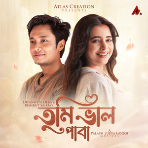 Tumi Bhal Paba by Bishrut Saikia, Dipanwita Deka, Palash Surya Gogoi