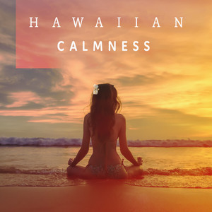 Hawaiian Calmness (Peaceful Guitar and Ukulele, Calm Ocean Sounds for Meditation) album