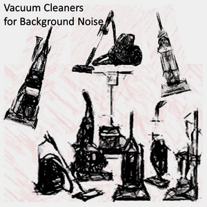 Vacuum Cleaners for Background Noise album