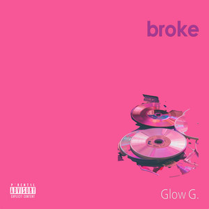 BROKE by Glow G.