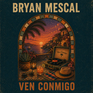 Ven Conmigo by Bryan Mescal