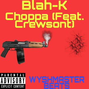 Choppa by Blah-K, Crewsont